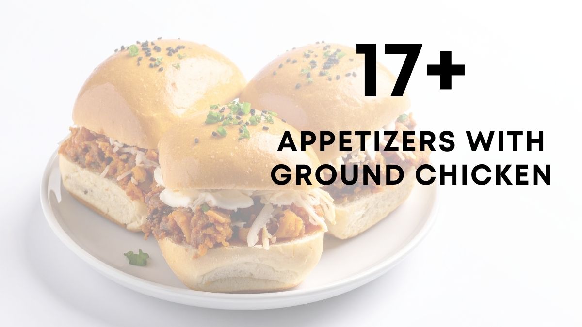 17 Appetizers With Ground Chicken