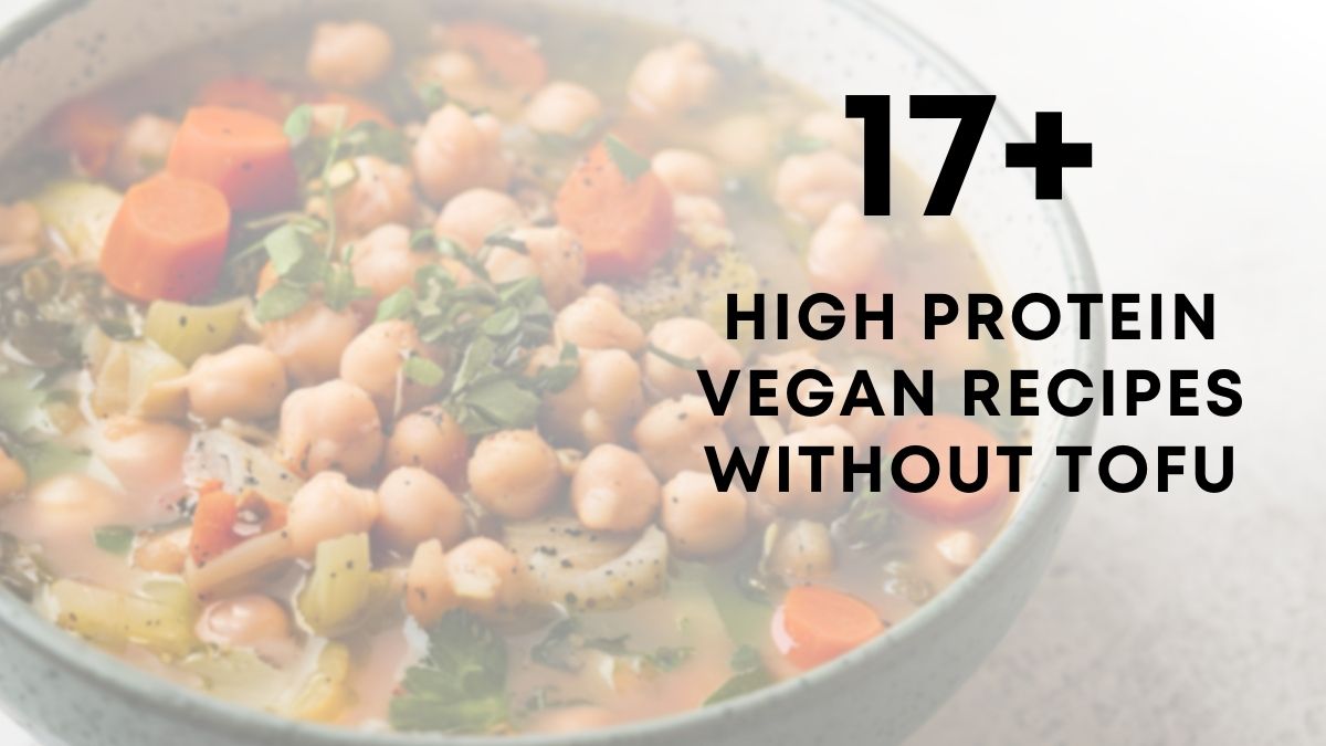 17 Vegan Dinner Recipes Without tofu