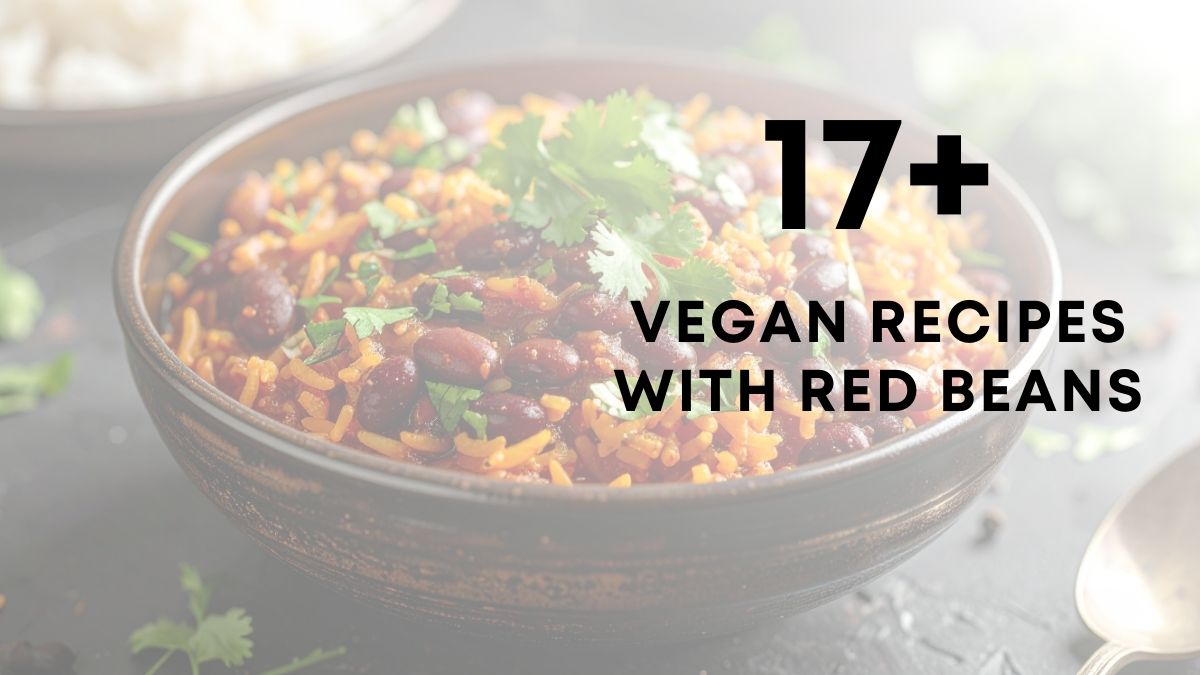 17 Vegan Dinner Recipes With red beans