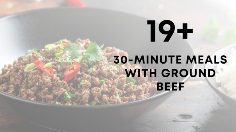 Easy 30 Minute Meals With Ground Beef