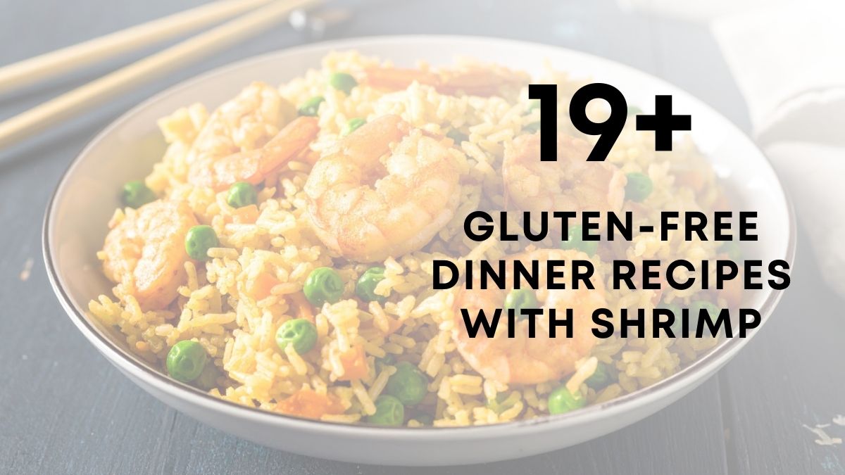 19 Gluten Free Dinner Recipes With shrimp