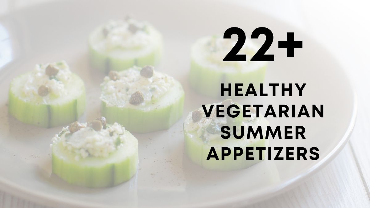 22 Healthy Vegetarian appetizer recipes