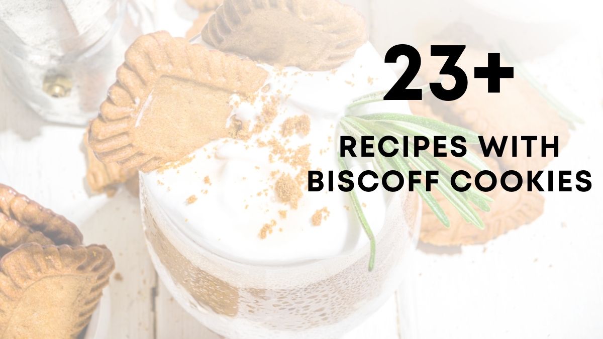 23 Recipes With Biscoff Cookies