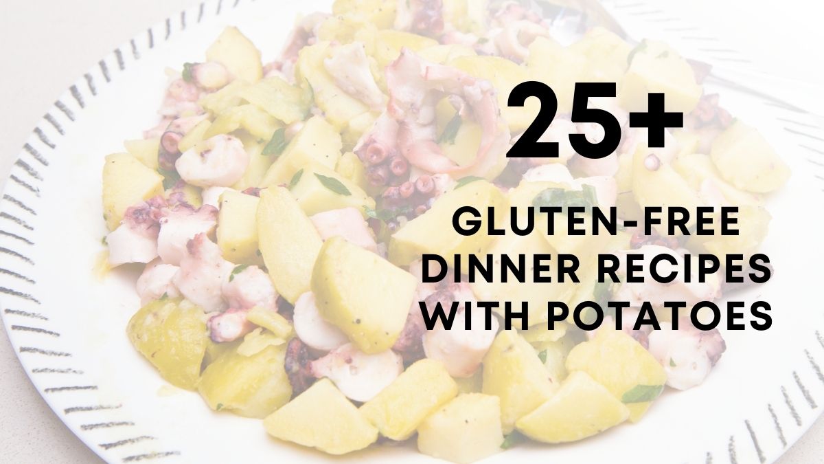 25 Gluten Free Dinner Recipes With potato