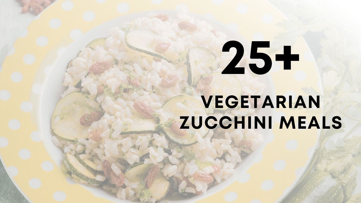 25 vegetarian zucchini meals