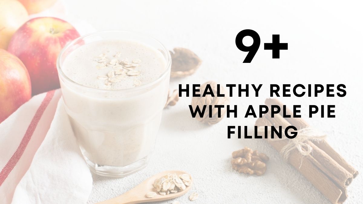 9 Healthy Recipes With Apple Pie Filling