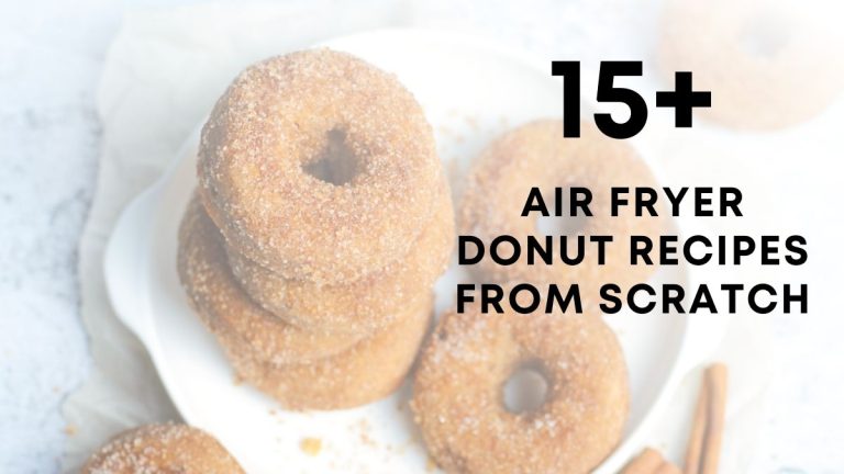Easy Air Fryer Donut Recipes From Scratch