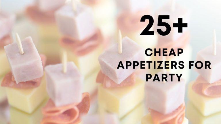 Cheap Appetizers For Party (That Are Delicious!)