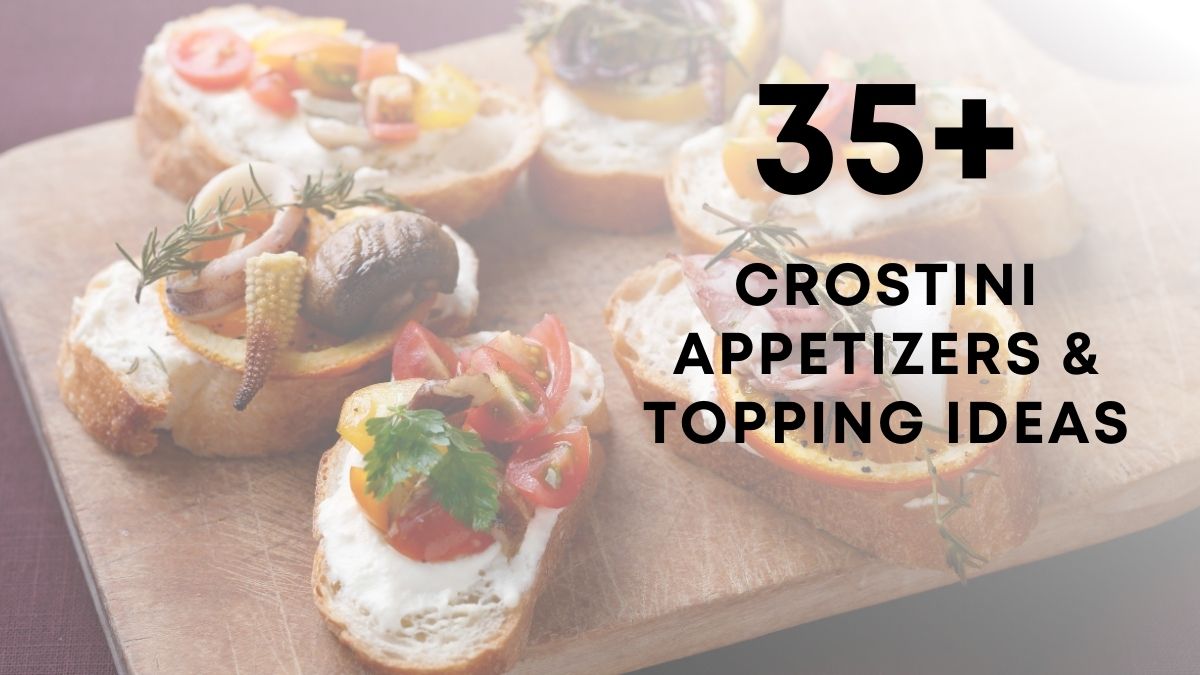 Crostini Appetizers Topping Ideas