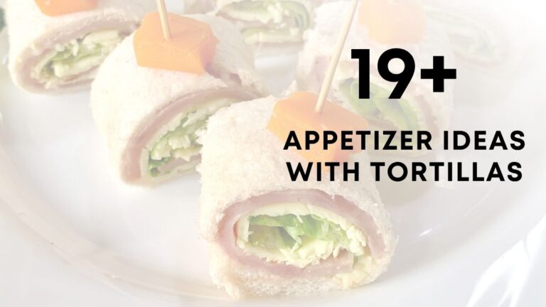 Delicious Appetizer Ideas With Tortillas