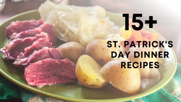 Easy St. Patrick’s Day Dinner Recipes (Traditional & Tasty)