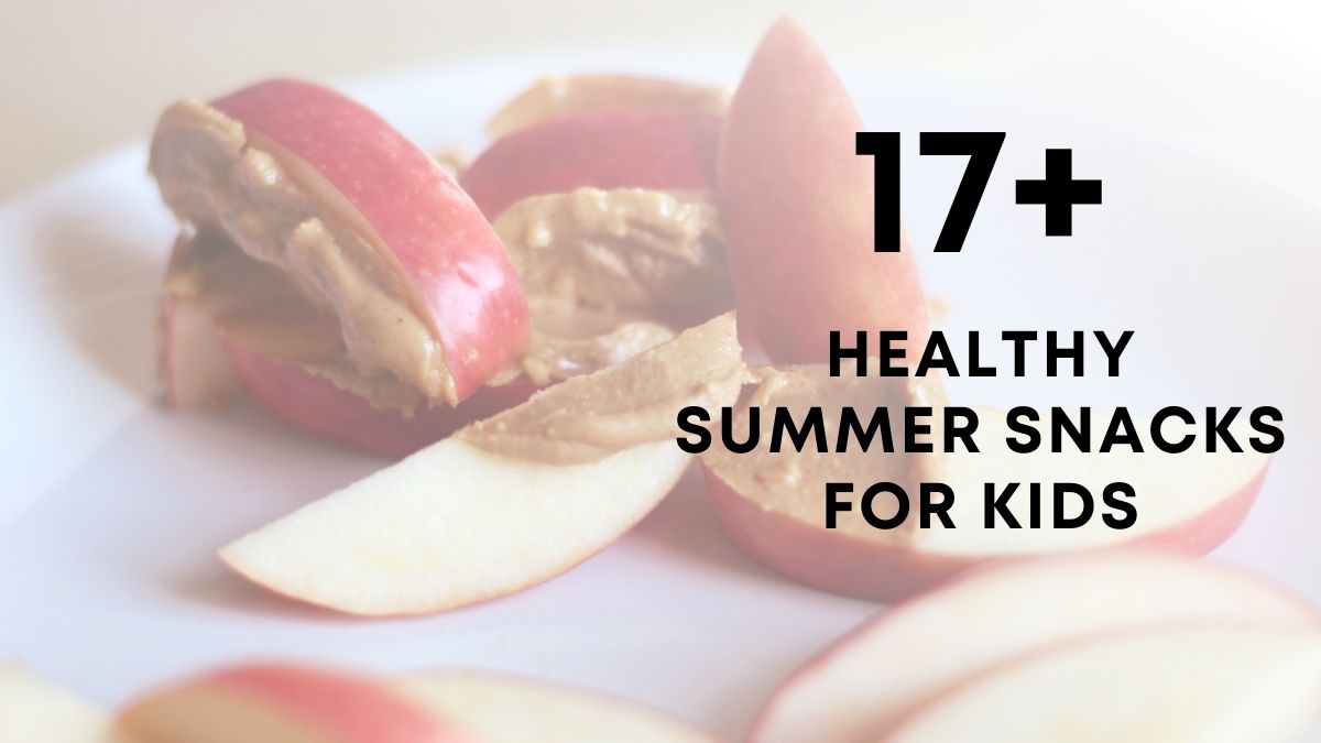 easy Healthy Summer Snacks For Kids